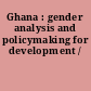 Ghana : gender analysis and policymaking for development /