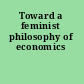 Toward a feminist philosophy of economics