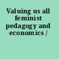 Valuing us all feminist pedagogy and economics /