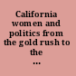 California women and politics from the gold rush to the Great Depression /