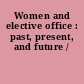 Women and elective office : past, present, and future /