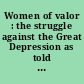 Women of valor : the struggle against the Great Depression as told in their own life stories /