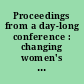 Proceedings from a day-long conference : changing women's lives : held at Simmons College, April 14, 1993 /