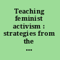 Teaching feminist activism : strategies from the field /