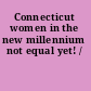 Connecticut women in the new millennium not equal yet! /