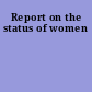 Report on the status of women