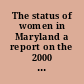 The status of women in Maryland a report on the 2000 Census data, with comparative analysis of the 1990 Census /