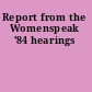 Report from the Womenspeak '84 hearings