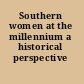 Southern women at the millennium a historical perspective /