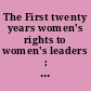 The First twenty years women's rights to women's leaders : the D.C. Commission for Women, highlights and legislative history, 1967-1987 /