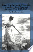 Dear editor and friends letters from rural women of the North-West, 1900-1920 /