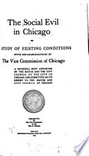 The social evil in Chicago : a study of existing conditions /