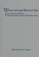 Women through women's eyes : Latin American women in nineteenth-century travel accounts /