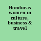 Honduras women in culture, business & travel /