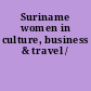 Suriname women in culture, business & travel /