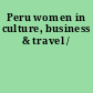 Peru women in culture, business & travel /