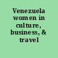 Venezuela women in culture, business, & travel /