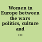 Women in Europe between the wars politics, culture and society /
