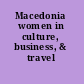 Macedonia women in culture, business, & travel /