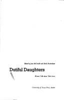 Dutiful daughters : women talk about their lives /