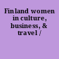 Finland women in culture, business, & travel /