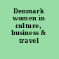 Denmark women in culture, business & travel /