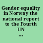 Gender equality in Norway the national report to the Fourth UN conference on Women in Beijing, 1995 /