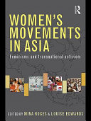 Women's movements in Asia feminisms and transnational activism /