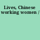 Lives, Chinese working women /