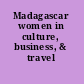 Madagascar women in culture, business, & travel /