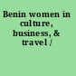 Benin women in culture, business, & travel /