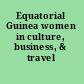 Equatorial Guinea women in culture, business, & travel /
