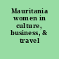 Mauritania women in culture, business, & travel /