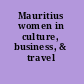 Mauritius women in culture, business, & travel /