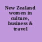 New Zealand women in culture, business & travel /