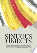 Sinuous objects : revaluing women's wealth in the contemporary Pacific /