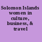 Solomon Islands women in culture, business, & travel /