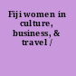 Fiji women in culture, business, & travel /