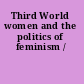 Third World women and the politics of feminism /