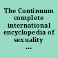 The Continuum complete international encyclopedia of sexuality [electronic resource]