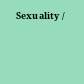 Sexuality /