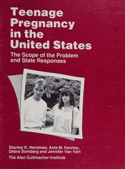 Teenage pregnancy in the United States : the scope of the problem and state responses /