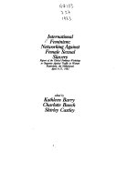 International feminism : networking against female sexual slavery : report of the Global Feminist Workshop to Organize Against Traffic in Women, Rotterdam, the Netherlands, April 6-15, 1983 /