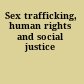 Sex trafficking, human rights and social justice