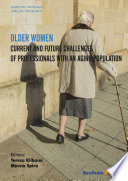 Older women : current and future challenges of professionals with an aging population /