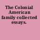 The Colonial American family collected essays.