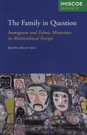 The family in question immigrant and ethnic minorities in multicultural Europe /