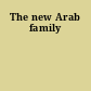 The new Arab family