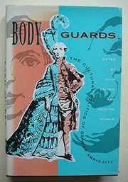 Body guards : the cultural politics of gender ambiguity /