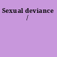 Sexual deviance /